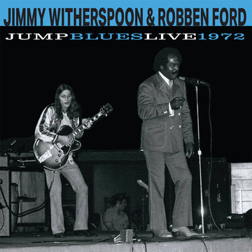 JIMMY WITHERSPOON & ROBBEN FORD - Jump Blues Live 1972 - LP - Vinyl [SEP 26]