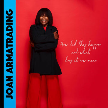 JOAN ARMATRADING - How Did This Happen and What Does It Now Mean - LP - Vinyl [NOV 22]