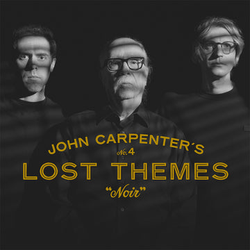 JOHN CARPENTER, CODY CARPENTER & DANIEL DAVIES - Lost Themes IV: Noir - LP - Black Vinyl