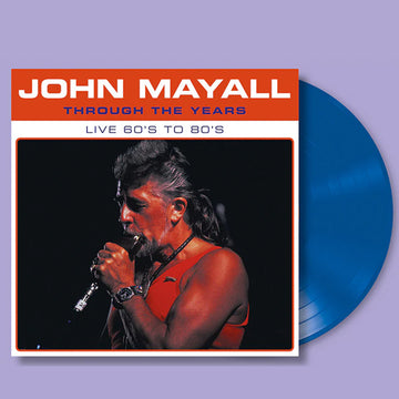 JOHN MAYALL - Through The Years Live 60's to 80's - LP - Blue Vinyl [SEP 27]