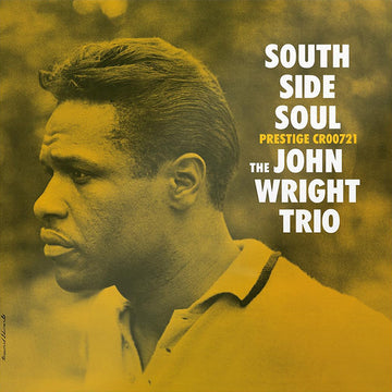THE JOHN WRIGHT TRIO - South Side Soul (Original Jazz Classics Series) - LP - Deluxe 180g Vinyl