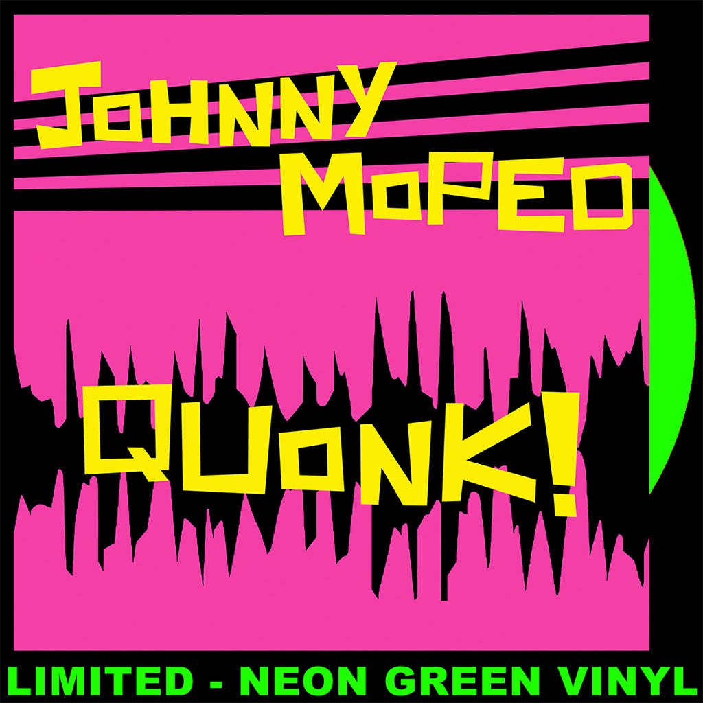 JOHNNY MOPED - Quonk! - LP - Neon Green Vinyl [MAY 17]