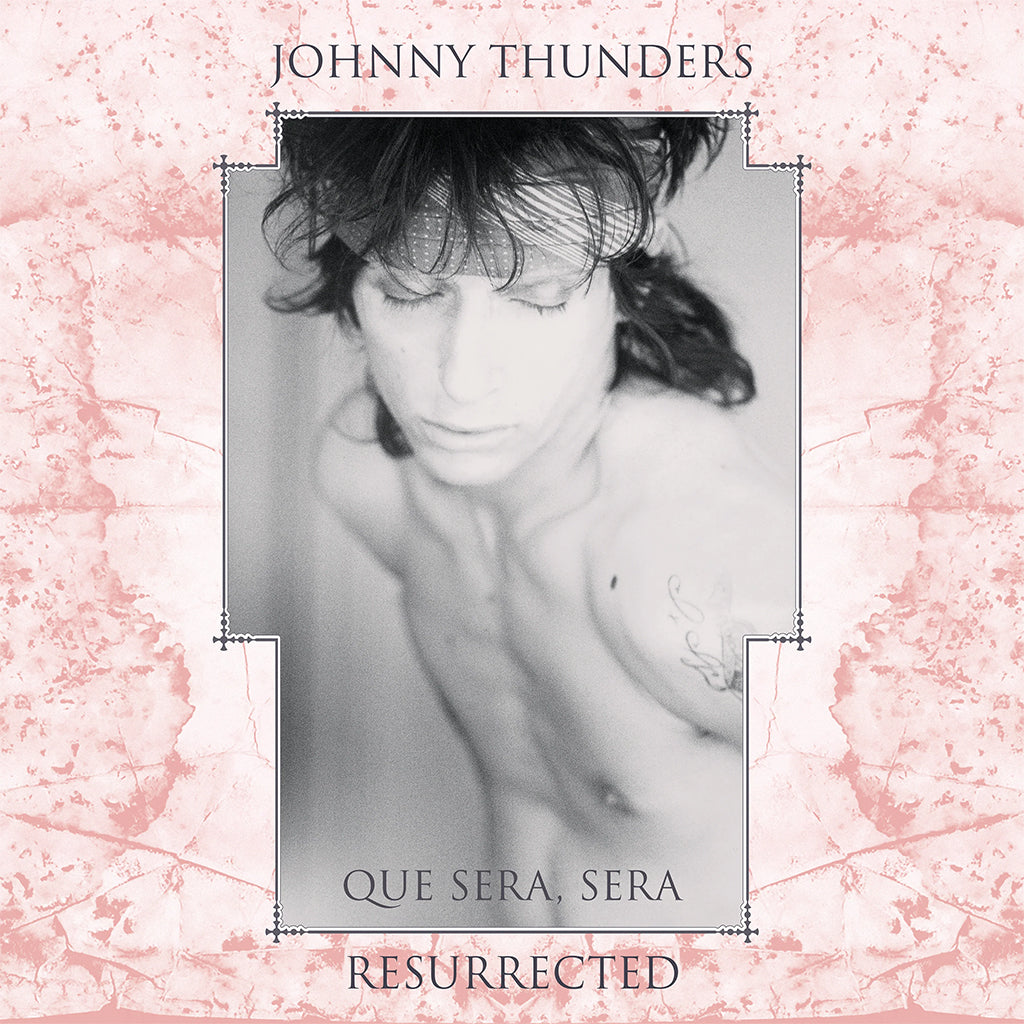 JOHNNY THUNDERS - Que Sera, Sera - Resurrected [40th Anniversary Edition] - 2LP - Gatefold Pink Vinyl [OCT 24]
