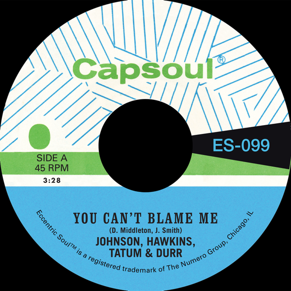 JOHNSON, HAWKINS, TATUM & DURR - You Can't Blame Me  b/w  You're All I Need To Make It - 7'' - Grass Green Vinyl [JUL 25]
