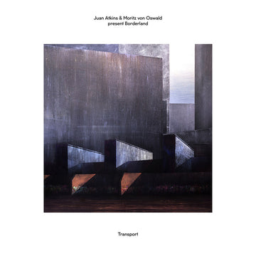JUAN ATKINS & MORITZ VON OSWALD present - Borderland - ''Transport'' (2024 Repress) - 2LP - 180g Vinyl