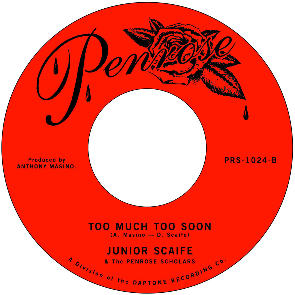 JUNIOR SCAIFE & THE PENROSE SCHOLARS - Nobody Gets My Love b/w Too Much Too Soon - 7'' - Vinyl [APR 4]