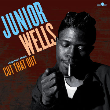 JUNIOR WELLS - Cut That Out - 1953-1963 Sides - LP - 180g Vinyl [MAY 9]