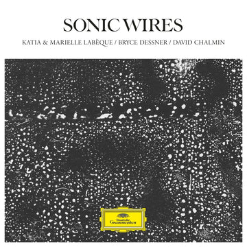KATIA & MARIELLE LABEQUE / BRYCE DESSNER / DAVID CHALMIN - Sonic Wires - 2LP - Vinyl [NOV 22]