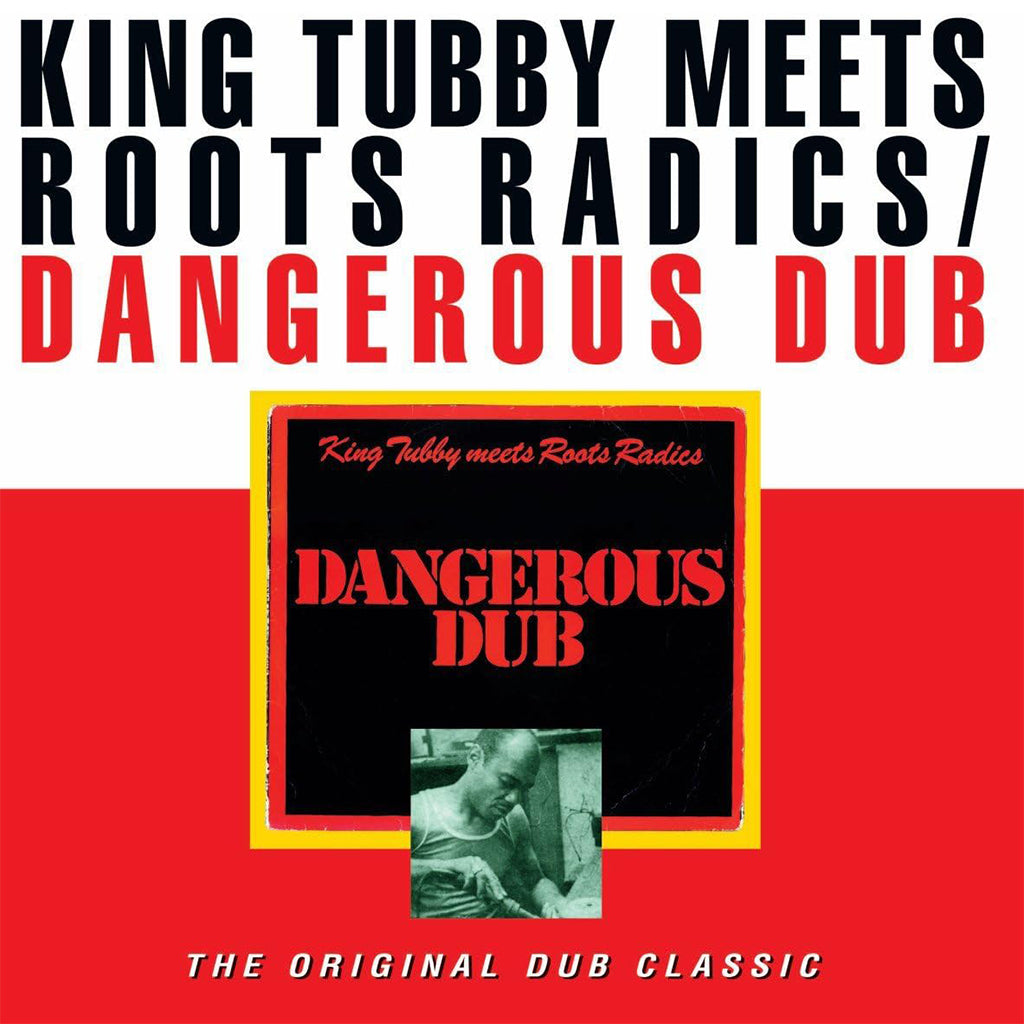 KING TUBBY MEETS ROOTS RADICS - Dangerous Dub (The Original Dub Classic) - LP - Vinyl