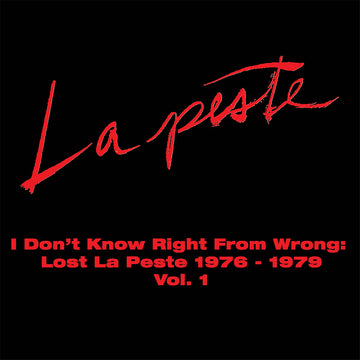 LA PESTE - I Don't Know Right From Wrong: Lost La Peste 1976-1979 Vol. 1 (w/ 30-page attached book) - LP - Gatefold Vinyl [APR 17]