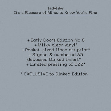 LADYLIKE - It's a Pleasure Of Mine, To Know You're Fine - 12'' EP - Vinyl - Dinked Early Doors Edition #08