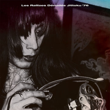 LES RALLIZES DÉNUDÉS - Jittoku ‘76 - 2LP - Gatefold Vinyl [SEP 19]