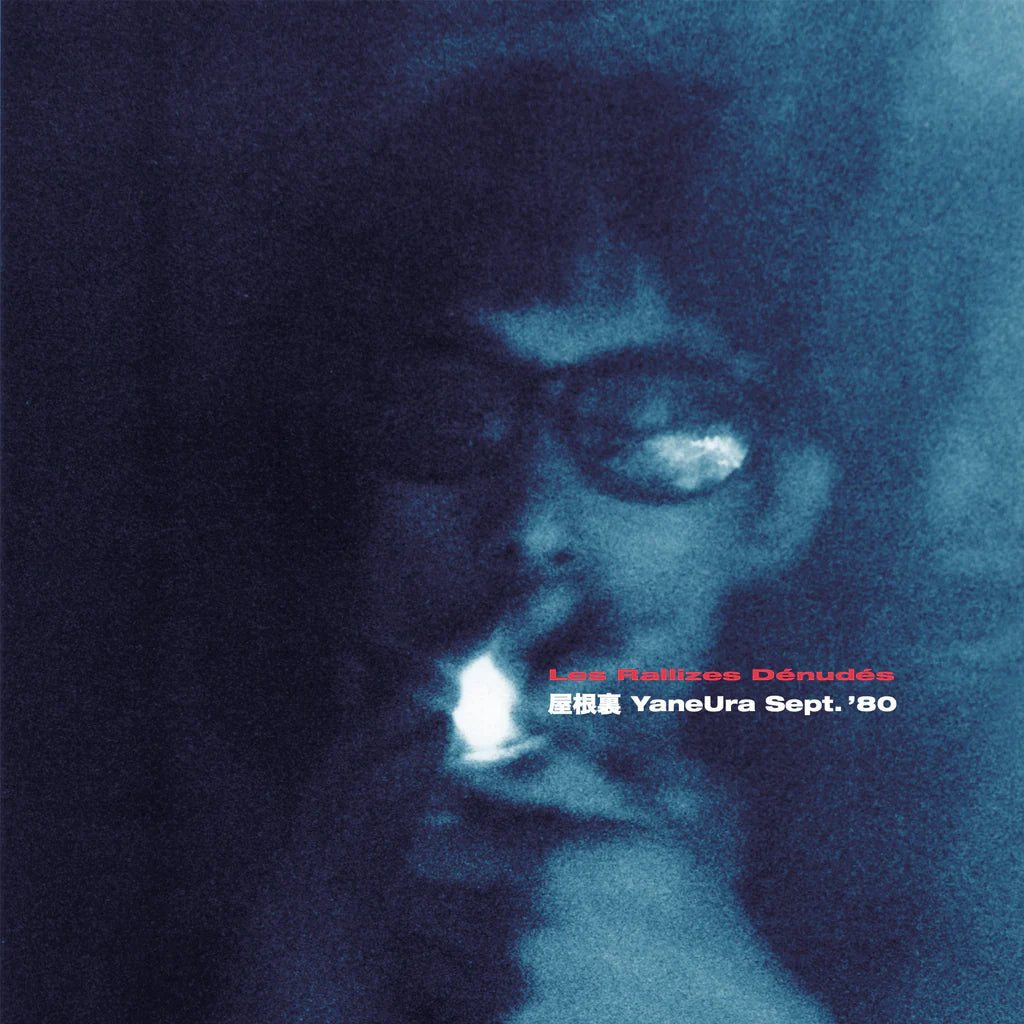 LES RALLIZES DENUDES - YaneUra Sept. '80 (Reissue) - CD [FEB 14]