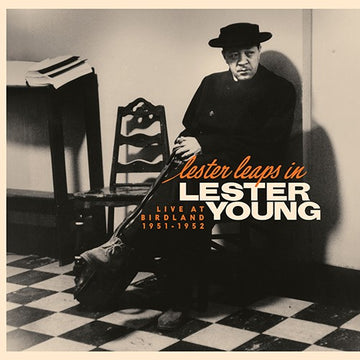 Lester Young - Lester Leaps In: Live At Birdland 1951-1952 - 1LP - 180g Vinyl  [RSD Black Friday 2025]