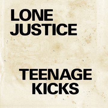 LONE JUSTICE - Teenage Kicks / Nothing Can Stop My Loving You - 7'' - Vinyl