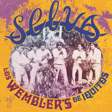 LOS WEMBLER'S DE IQUITOS - Selva - LP - 180g Vinyl [NOV 7]