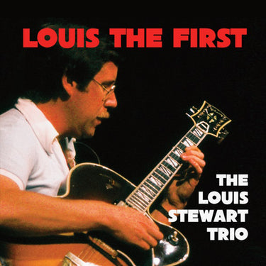 LOUIS STEWART TRIO - Louis The First (Remastered with Bonus Track and 16-page booklet)