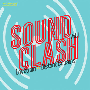 LOVETRAIN vs DISTANT COUSINS - Sound Clash Vol. 1 - LP - Vinyl [APR 25]