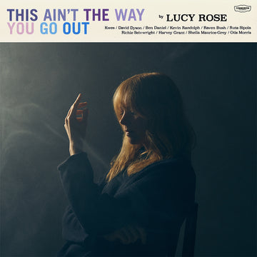 LUCY ROSE - This Ain’t The Way You Go Out - LP - Black Vinyl