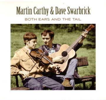 MARTIN CARTHY & DAVE SWARBRICK - Both Ears & The Tail - CD