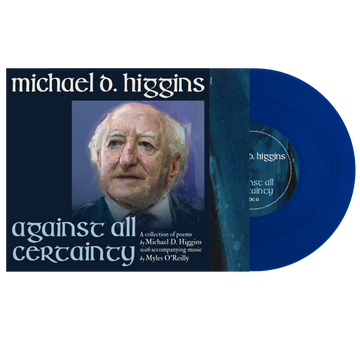 MICHAEL D. HIGGINS (WITH MYLES O REILLY) - Against All Certainty - LP - Blue Vinyl [SEP 5]
