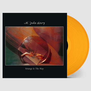 M. JOHN HENRY - Strange Is The Way - LP - Translucent Orange Vinyl [JUN 20]