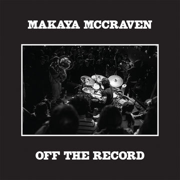 MAKAYA MCCRAVEN - Off The Record - 2LP - Black Vinyl