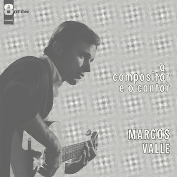 MARCOS VALLE - O Compositor E O Cantor (Vampisoul Reissue) - LP - 180g Vinyl [MAY 8]