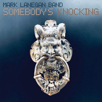 MARK LANEGAN BAND - Somebody's Knocking - 2LP - Gatefold 180g Vinyl