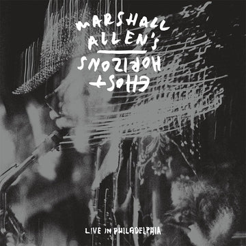 MARSHALL ALLEN'S GHOST HORIZONS - Live in Philadelphia - 2LP - Vinyl [AUG 1]
