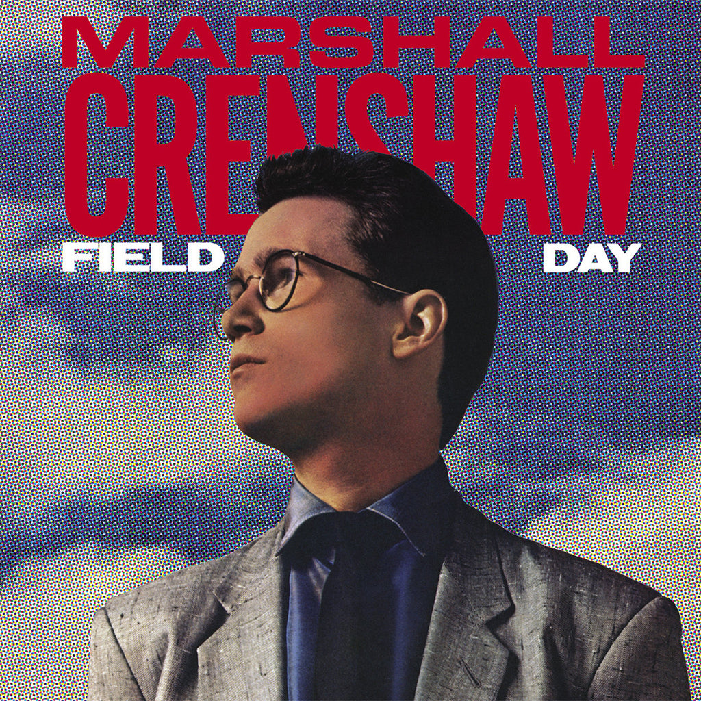 MARSHALL CRENSHAW - Field Day (40th Anniversary Expanded Edition) - 2LP - Vinyl [JUL 14]