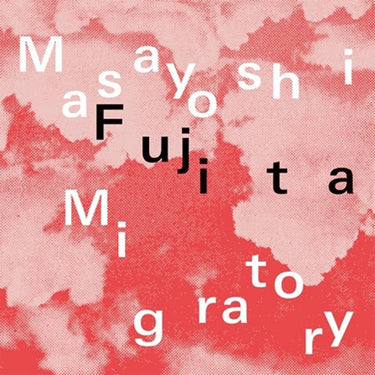 MASAYOSHI FUJITA - Migratory - LP - Clear Vinyl