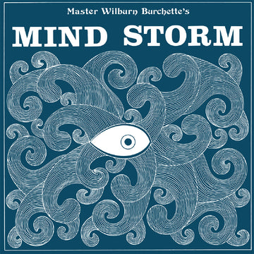 MASTER WILBURN BURCHETTE - Mind Storm (2024 Reissue) - LP - Black Vinyl