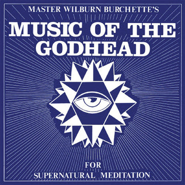 MASTER WILBURN BURCHETTE - Music Of The Godhead For Supernatural Meditation (2024 Reissue) - LP - Black Vinyl