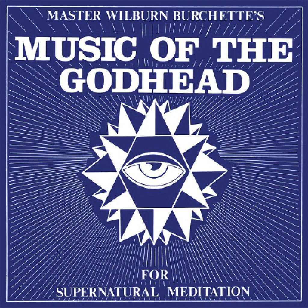 MASTER WILBURN BURCHETTE - Music Of The Godhead For Supernatural Meditation (2024 Reissue) - LP - Black Vinyl [JUN 14]