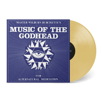 MASTER WILBURN BURCHETTE - Music Of The Godhead For Supernatural Meditation (2024 Reissue) - LP - Opaque Gold Vinyl