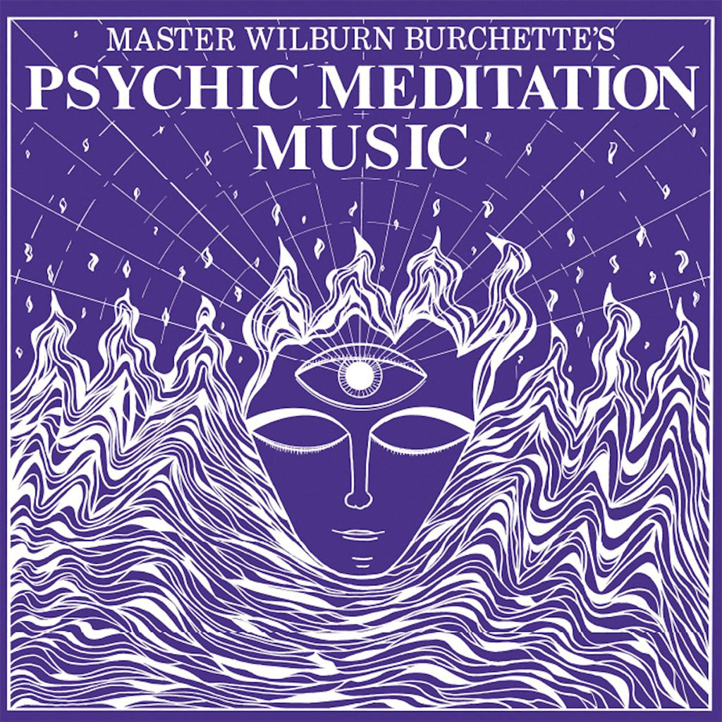 MASTER WILBURN BURCHETTE - Psychic Meditation Music (Reissue) - LP - White Vinyl [JUN 13]
