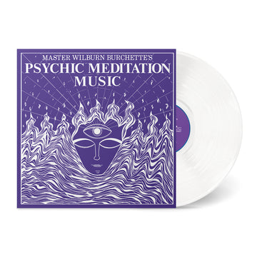 MASTER WILBURN BURCHETTE - Psychic Meditation Music (Reissue) - LP - White Vinyl [JUN 13]