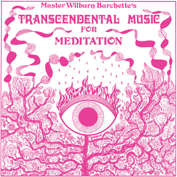 MASTER WILBURN BURCHETTE - Transcendental Music For Meditation (2024 Reissue) - LP - Black Vinyl