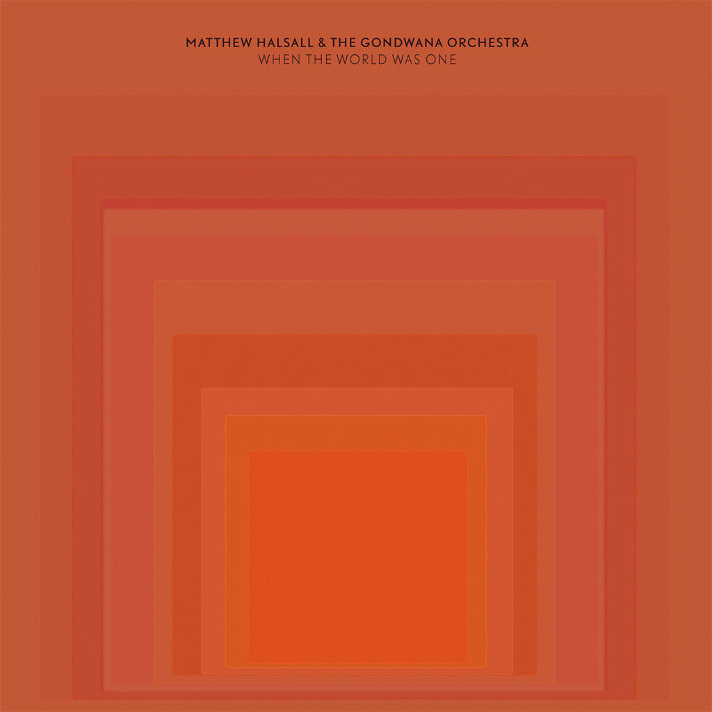 MATTHEW HALSALL & THE GONDWANA ORCHESTRA - When The World Was One - 2LP - Black BioVinyl [SEP 6]