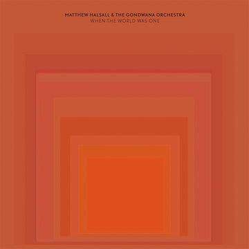 MATTHEW HALSALL & THE GONDWANA ORCHESTRA - When The World Was One - 2LP - Black BioVinyl [SEP 6]