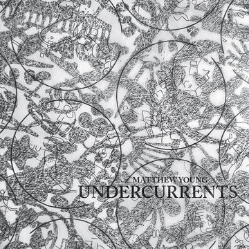 MATTHEW YOUNG - Undercurrents - LP - Vinyl [MAY 30]