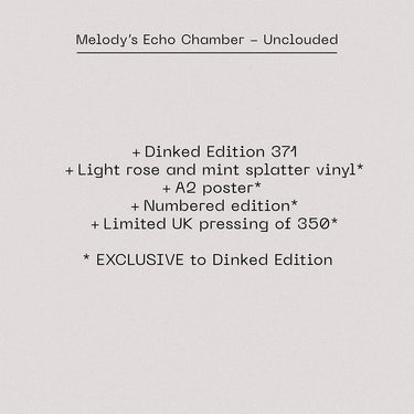 MELODY’S ECHO CHAMBER - Unclouded - LP - Vinyl - Dinked Edition #371 [DEC 5]