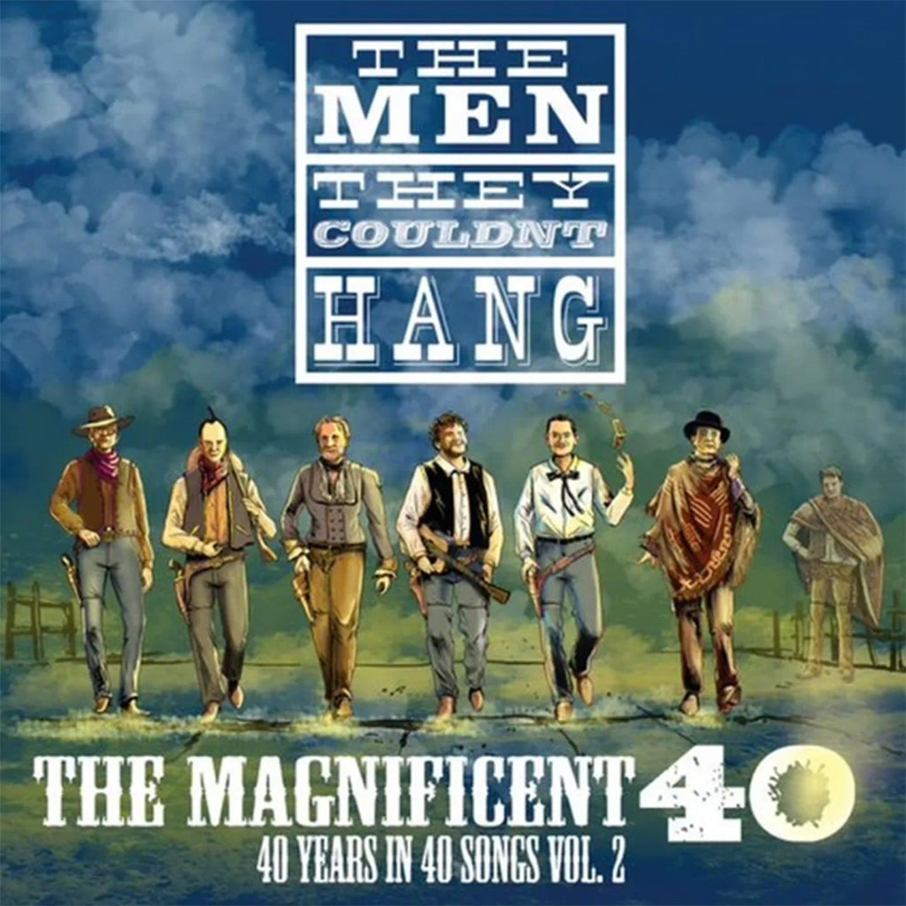 THE MEN THEY COULDN'T HANG - The Magnificent 40 (40 Years In 40 Songs ...