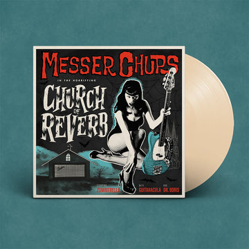 MESSER CHUPS - Church of Reverb (10-Year Anniversary Reissue) - LP - Bone Coloured Vinyl