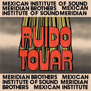 MEXICAN INSTITUTE OF SOUND & MERIDIAN BROTHERS - Ruido Tovar - CD
