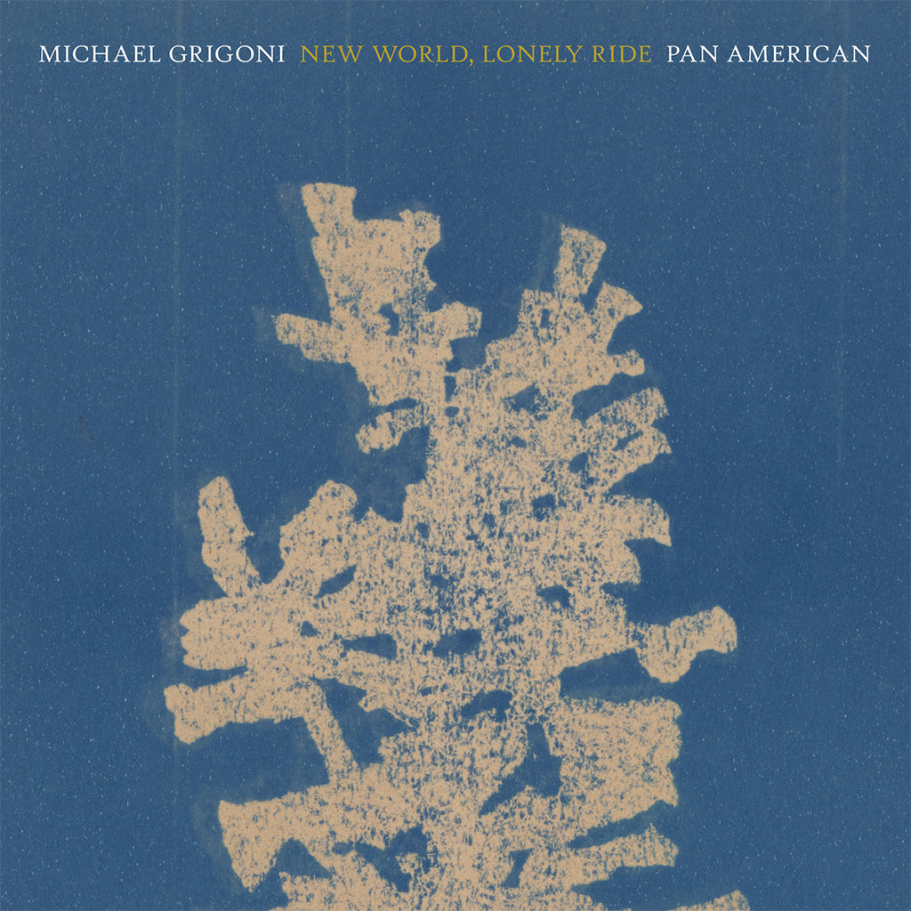 MICHAEL GRIGONI | PAN AMERICAN - New World, Lonely Ride - LP - Vinyl