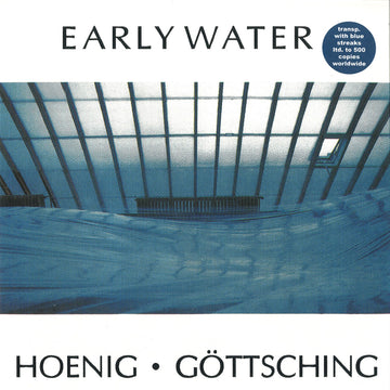 MICHAEL HOENIG & MANUEL GÖTTSCHING - Early Water (2024 Reissue) - LP - Transparent With Blue Streaks Vinyl