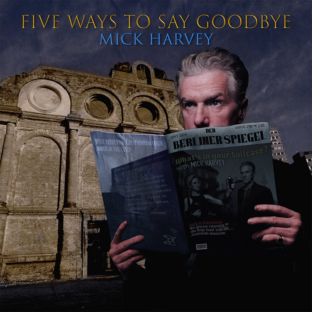 MICK HARVEY - Five Ways to Say Goodbye - CD [MAY 10]