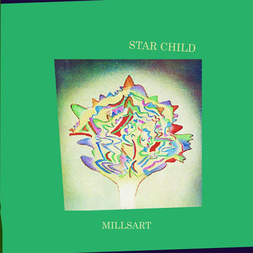 MILLSART - Star Child - 12'' - Vinyl [FEB 21]